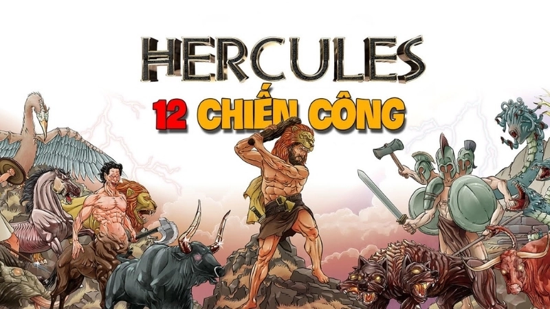Giới thiệu khái quát về tác giả và tác phẩm 12 kỳ công của Hercules