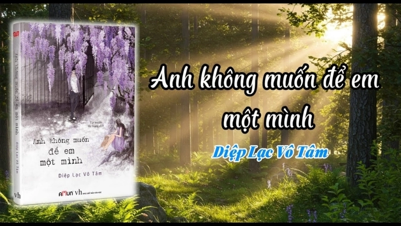 Giới thiệu chung về truyện Anh Không Muốn Để Em Một Mình