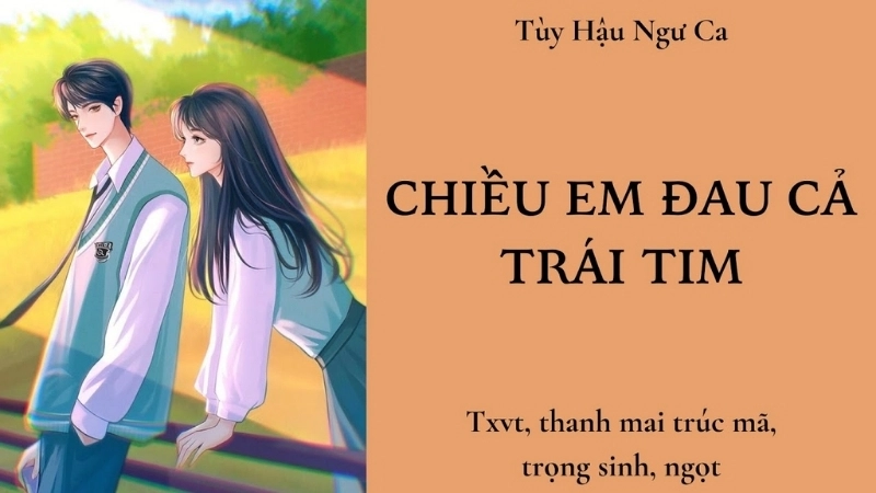 Giới thiệu chung về truyện Chiều Em Đau Cả Trái Tim