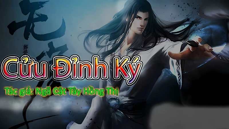 Tóm tắt chi tiết truyện Cửu Đỉnh Ký