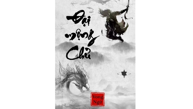 Giới thiệu về truyện Đại Mộng Chủ