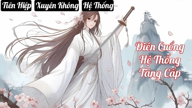 Tóm tắt chi tiết tác phẩm điên cuồng hệ thống tăng cấp