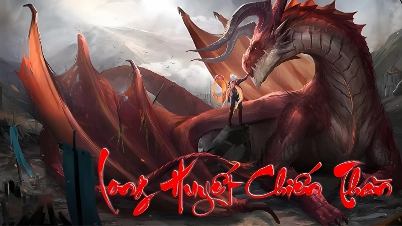 Giới thiệu về truyện Long Huyết Chiến Thần