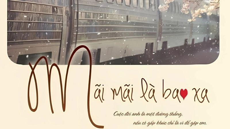 Giới thiệu chung về truyện  Mãi Mãi Là Bao Xa
