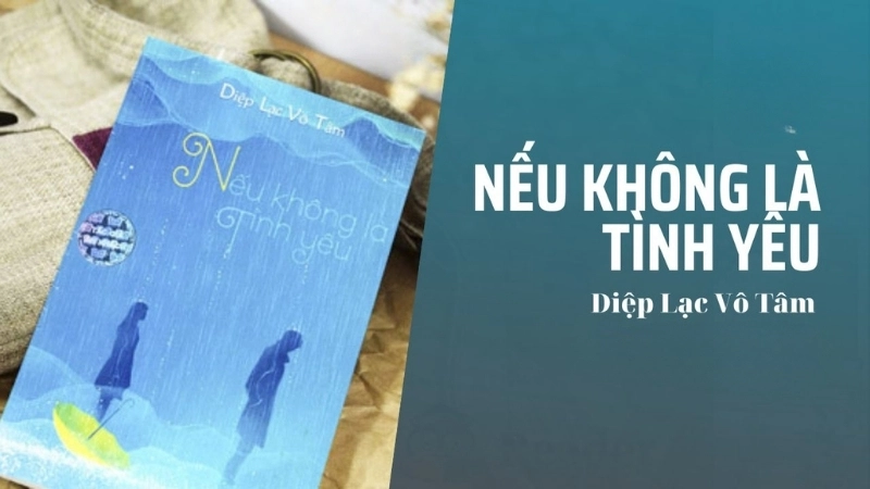Giới thiệu chung về truyện Nếu Không Là Tình Yêu