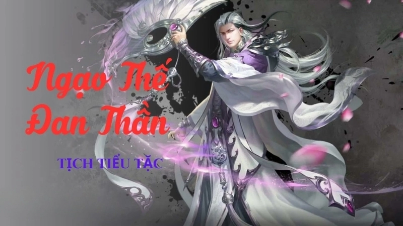 Giới thiệu về truyện Ngạo Thế Đan Thần