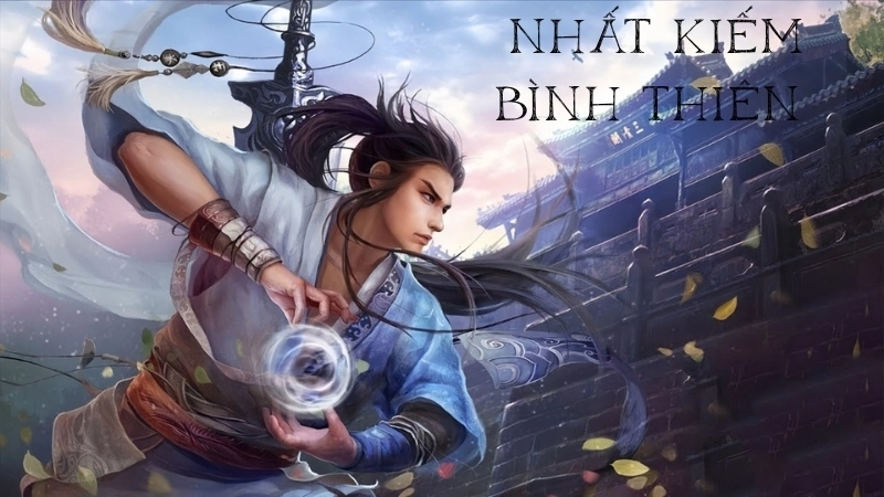 Tóm tắt chi tiết truyện Nhất Kiếm Bình Thiên