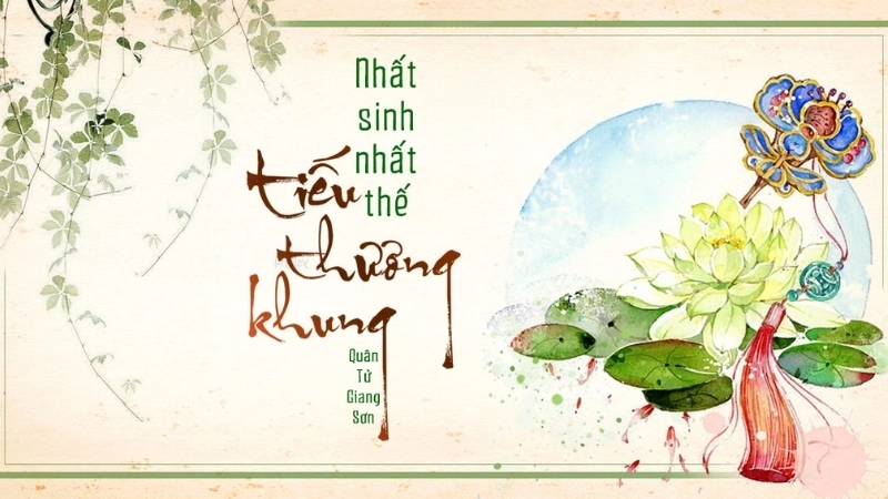 Tóm tắt chi tiết tác phẩm nhất sinh nhất thế tiếu thương khung