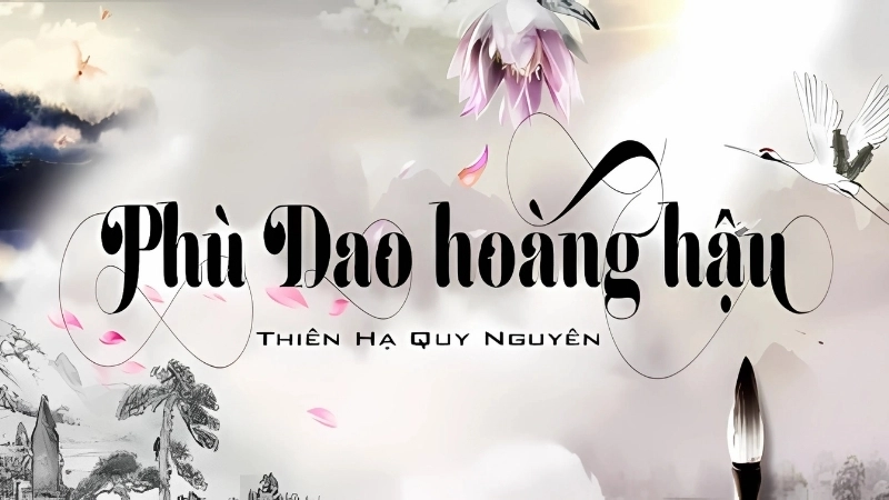 Phân tích nhân vật chính trong truyện Phù Dao Hoàng Hậu
