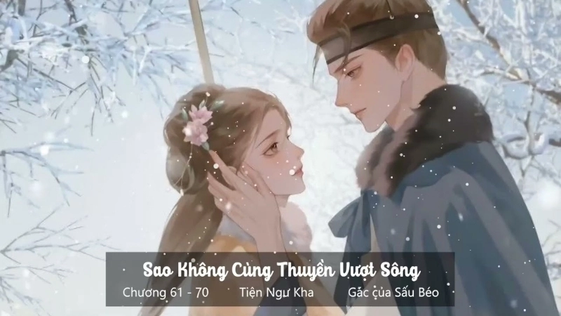 Giới thiệu chung truyện Sao Không Cùng Thuyền Vượt Sông