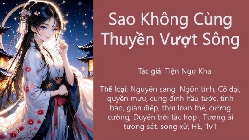 Sao Không Cùng Thuyền Vượt Sông không chỉ là một chuyện tình buồn 