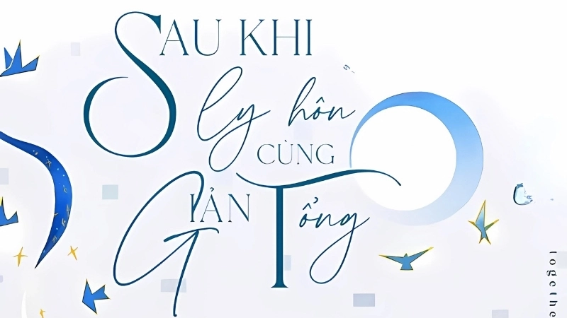 Điểm nổi bật của truyện Sau Khi Ly Hôn Cùng Giản Tổng