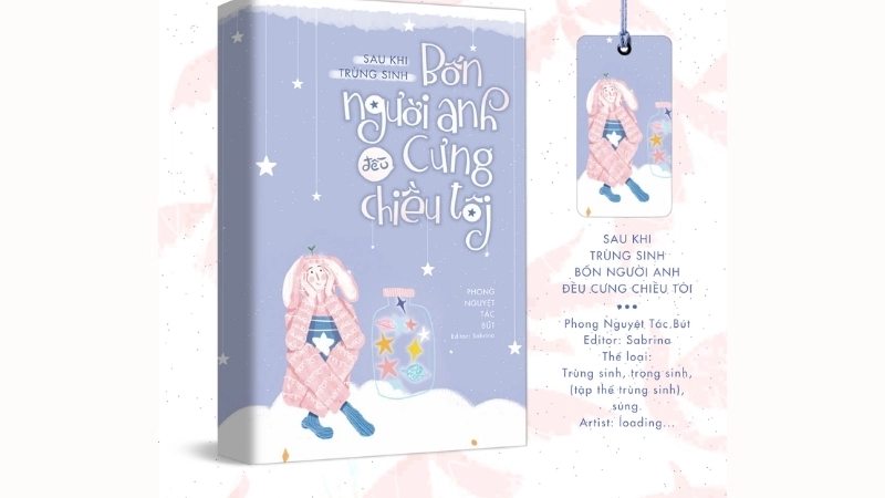 Tóm tắt chi tiết tác phẩm “Sau khi trùng sinh, bốn người anh đều cưng chiều tôi”