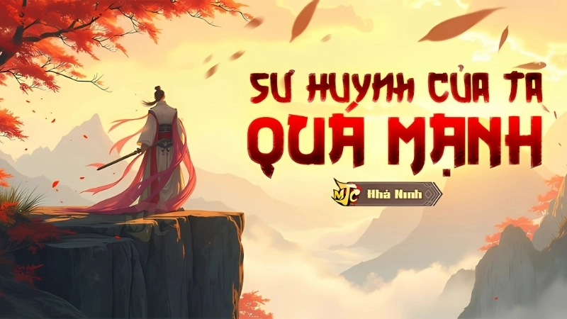 Giới thiệu về truyện Sư Huynh Của Ta Quá Mạnh