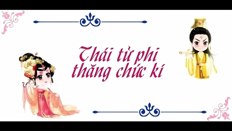 Tóm tắt chi tiết tác phẩm Thái tử phi thăng chức ký