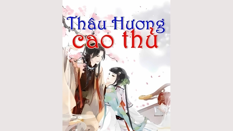 Giới thiệu khái quát về tác giả và tác phẩm Thâu Hương Cao Thủ