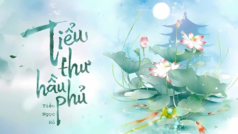 Giới thiệu khái quát về tác giả và tác phẩm Tiểu Thư Hầu Phủ
