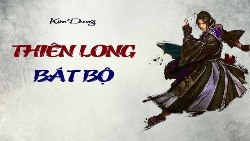 Tóm tắt Thiên long bát bộ đầy mưu đồ và ân oán