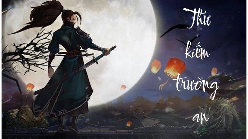 Thư Kiếm Trường An vang vọng giữa cố đô rực lửa