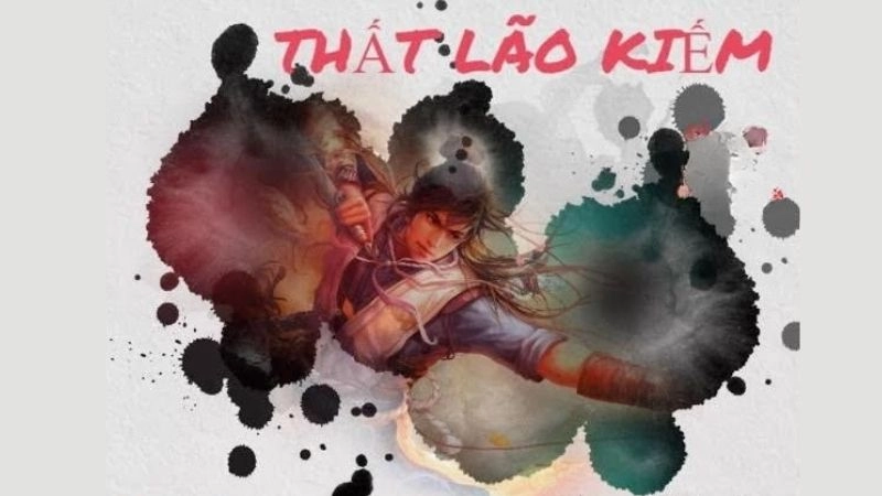 Thất Lão Kiếm tung hoành với bảy chiêu tuyệt thế