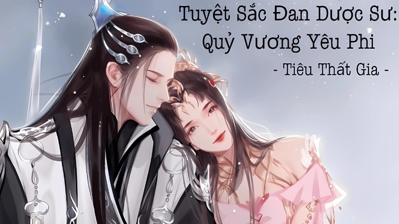 Giới thiệu khái quát về tác giả và tác phẩm tuyệt sắc đan dược sư quỷ vương yêu phi