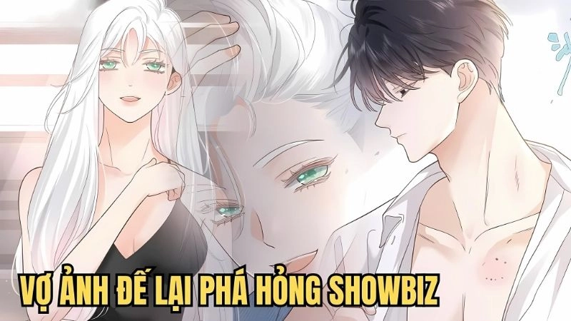 Vợ Ảnh Đế Lại Phá Hỏng Showbiz 