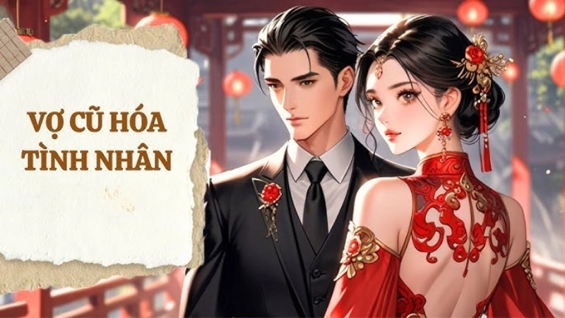 Giới thiệu chung truyện Vợ Cũ Hóa Tình Nhân