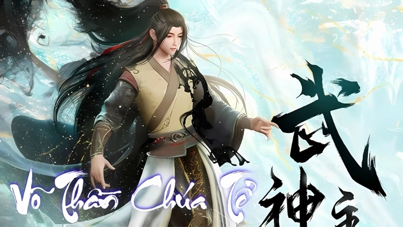 Giới thiệu về truyện Vũ Thần Chúa Tể