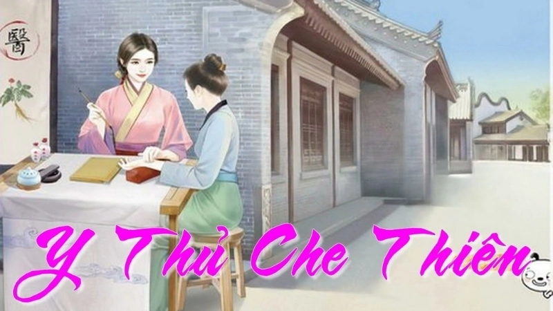 Tóm tắt chi tiết tác phẩm Ỷ Thủ Che Thiên