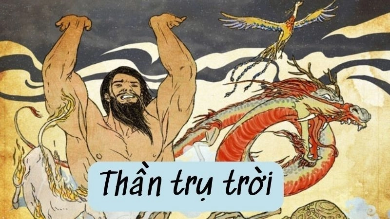 Tóm tắt thần trụ trời với câu chuyện kỳ vĩ