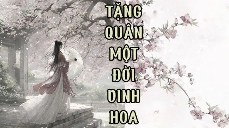 Tóm tắt Tặng Quân Một Đời Vinh Hoa đầy kịch tính