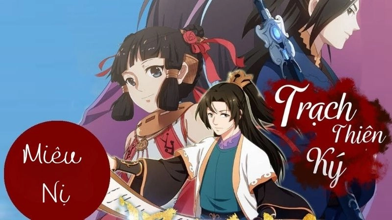 Thông tin chung về Trạch Thiên Ký 