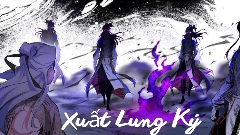 Xuất lung ký mở ra hành trình vượt số mệnh giang hồ