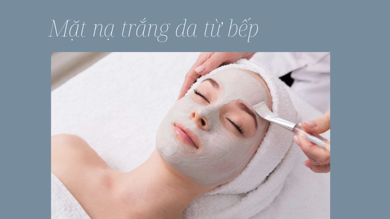 Mặt nạ dưỡng da trắng mịn từ nguyên liệu bếp