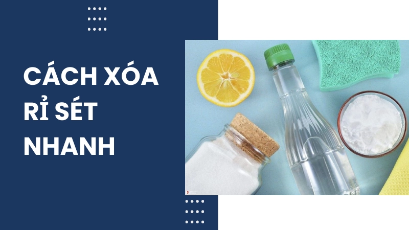 Tổng hợp các mẹo tẩy vết rỉ sét sạch bong không vết tích